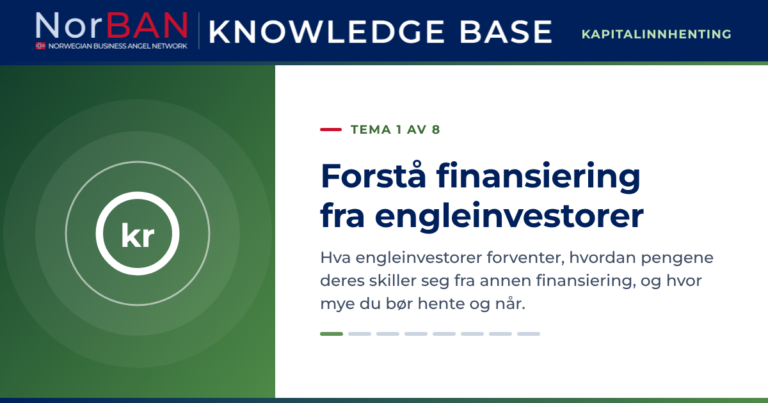 Artikkelbilde for kunnskapsbasens del om kapitalinnhenting, tema 1 av 8: Forstå finansiering fra engleinvestorer. Hva engleinvestorer forventer, hvordan pengene deres skiller seg fra annen finansiering, og hvor mye du bør hente og når. Kunnskapsbasens logo står i det mørkeblå toppfeltet, og temaikonet står i hvitt på et grønt felt til venstre.
