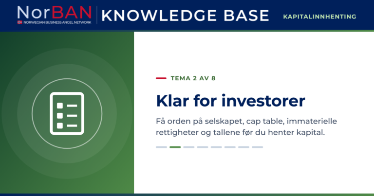 Artikkelbilde for kunnskapsbasens del om kapitalinnhenting, tema 2 av 8: Klar for investorer. Få orden på selskapet, cap table, immaterielle rettigheter og tallene før du henter kapital. Kunnskapsbasens logo står i det mørkeblå toppfeltet, og temaikonet står i hvitt på et grønt felt til venstre.