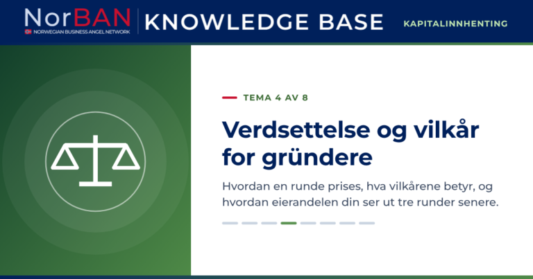 Artikkelbilde for kunnskapsbasens del om kapitalinnhenting, tema 4 av 8: Verdsettelse og vilkår for gründere. Hvordan en runde prises, hva vilkårene betyr, og hvordan eierandelen din ser ut tre runder senere. Kunnskapsbasens logo står i det mørkeblå toppfeltet, og temaikonet står i hvitt på et grønt felt til venstre.