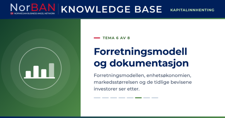 Artikkelbilde for kunnskapsbasens del om kapitalinnhenting, tema 6 av 8: Forretningsmodell og dokumentasjon. Forretningsmodellen, enhetsøkonomien, markedsstørrelsen og de tidlige bevisene investorer ser etter. Kunnskapsbasens logo står i det mørkeblå toppfeltet, og temaikonet står i hvitt på et grønt felt til venstre.
