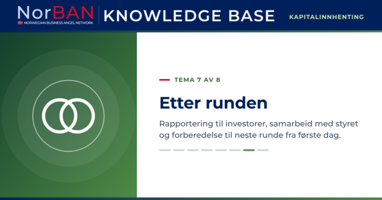 Artikkelbilde for kunnskapsbasens del om kapitalinnhenting, tema 7 av 8: Etter runden. Rapportering til investorer, samarbeid med styret og forberedelse til neste runde fra første dag. Kunnskapsbasens logo står i det mørkeblå toppfeltet, og temaikonet står i hvitt på et grønt felt til venstre.